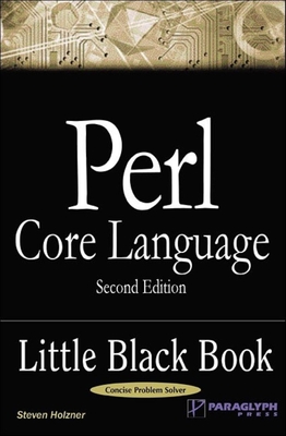 Perl Core Language Little Black Book - Holzner, Steven, Ph.D.