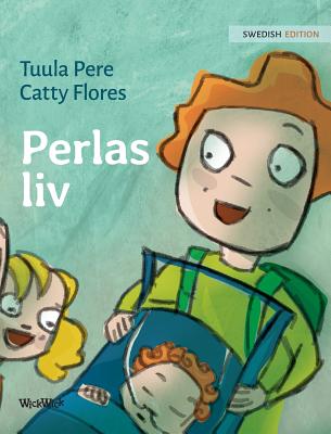 Perlas liv: Swedish Edition of Pearl's Life - Pere, Tuula, and Angelika, Nikolowski-Bogomoloff (Editor)