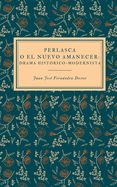 Perlasca o el nuevo amanecer: Drama Hist?rico-Modernista