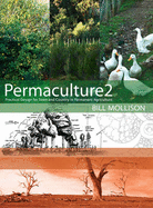 Permaculture Two: Practical Design for Town and Country in Permanent Agriculture - Mollison, Bill
