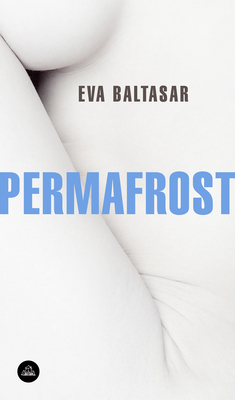 Permafrost (Spanish Edition) - Baltasar, Eva