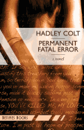 Permanent Fatal Error - Colt, Hadley