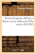 Permis d'Exporter D?livr?s ? Rome Vers Le Milieu Du Xvie Si?cle