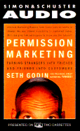 Permission Marketing: Turning Strangers Into Friends and Friends Into Customers