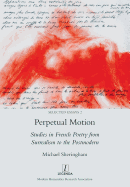 Perpetual Motion: Studies in French Poetry from Surrealism to the Postmodern