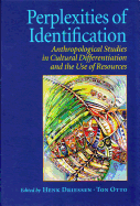 Perplexities of Identification: Anthropological Studies in Cultural Differentiation & the Use of Resources