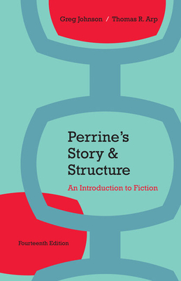 Perrine's Story and Structure (with 2016 MLA Update Card) - Arp, Thomas R, and Johnson, Greg