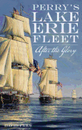 Perry's Lake Erie Fleet: After the Glory