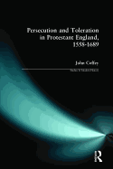 Persecution and Toleration in Protestant England 1558-1689