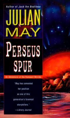 Perseus Spur: An Adventure of The Rampart Worlds - May, Julian