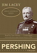 Pershing - Lacey, Jim, and Clark, General Wesley K (Foreword by), and Weiner, Tom (Read by)