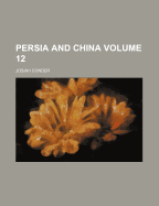 Persia and China; Volume 12