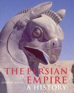 Persian Empire: A History - Allen, Lindsay