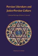 Persian Literature and Judeo-Persian Culture: Collected Writings of Sorour S. Soroudi
