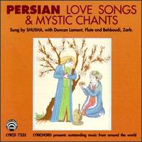 Persian Love Songs & Mystic Chants - Shusha