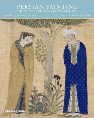 Persian Painting: The Arts of the Book and Portraiture - Adamova, Adel T, and Bayani, Manijeh