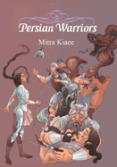 Persian Warriors: Shahnameh Stories in Simple Narration