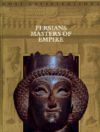 Persians: Masters of Empire