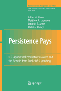 Persistence Pays: U.S. Agricultural Productivity Growth and the Benefits from Public R&D Spending