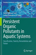 Persistent Organic Pollutants in Aquatic Systems: Classification, Toxicity, Remediation and Future
