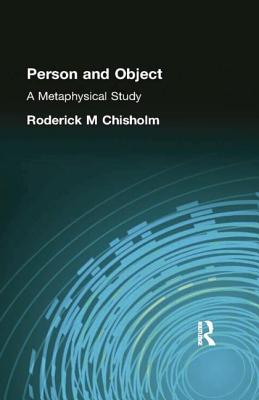 Person and Object: A Metaphysical Study - Chisholm, Roderick