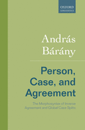 Person, Case, and Agreement: The Morphosyntax of Inverse Agreement and Global Case Splits