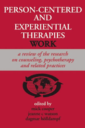 Person-centered and Experiential Therapies Work: A Review of the Research on Counseling, Psychotherapy and Related Practices