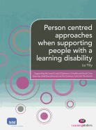 Person Centred Approaches When Supporting People with a Learning Disability
