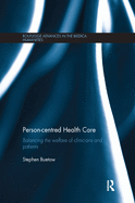 Person-Centred Health Care: Balancing the Welfare of Clinicians and Patients