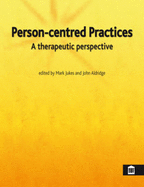 Person-centred Practices: A Therapeutic Perspective
