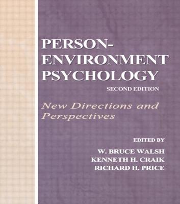 Person-Environment Psychology: New Directions and Perspectives - Walsh, W Bruce (Editor), and Craik, Kenneth H (Editor), and Price, Richard H (Editor)