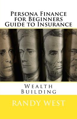 Persona Finance for Beginners Guide to Insurance - West, Randy