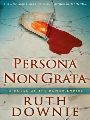 Persona Non Grata: A Novel of the Roman Empire - Downie, Ruth, and Vance, Simon (Narrator)