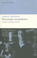 Personajes Secundarios - Johnson, Joyce, and Alcaraz, Marta (Translated by)
