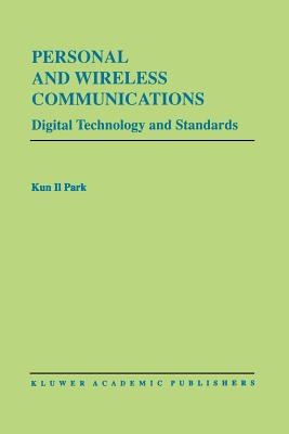 Personal and Wireless Communications: Digital Technology and Standards - Kun I Park