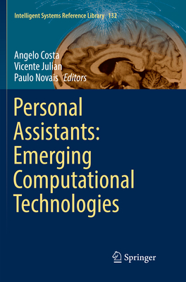 Personal Assistants: Emerging Computational Technologies - Costa, Angelo (Editor), and Julian, Vicente (Editor), and Novais, Paulo (Editor)