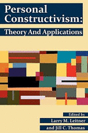 Personal Constructivism: Theory and Applications