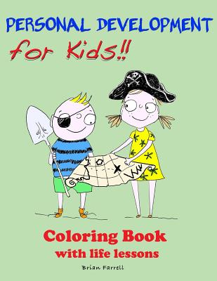 Personal Development for Kids!!: Coloring Book with Life Lessons - Farrell, Brian, Professor