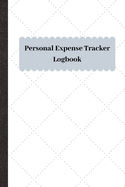 Personal Expense Tracker Logbook: Tracks Your Weekly or Monthly Expenses