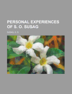 Personal Experiences of S. O. Susag