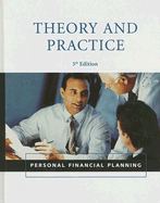 Personal Financial Planning Theory and Practice - Dalton, Michael A, and Dalton, James F, and Cangelosi, Randal R