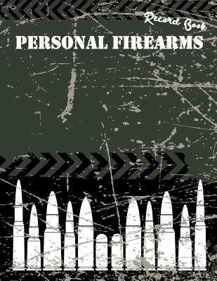 Personal Firearms Record Book: The User-Friendly Gun Owner's Inventory Book - Nava Organizer