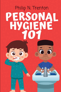 Personal Hygiene 101: Fun and Easy Hygiene Tips for Kids and Teens