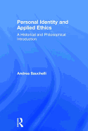 Personal Identity and Applied Ethics: A Historical and Philosophical Introduction