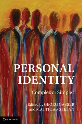 Personal Identity: Complex or Simple? - Gasser, Georg (Editor), and Stefan, Matthias (Editor)