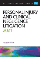 Personal Injury and Clinical Negligence Litigation 2021: Legal Practice Course Guides (LPC)
