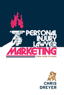 Personal Injury Lawyer Marketing: From Good to GOAT