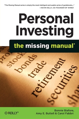 Personal Investing: The Missing Manual - Biafore, Bonnie, and Buttell, Amy, and Fabbri, Carol