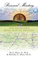 Personal Mastery: The Believer's Road Map to Destiny