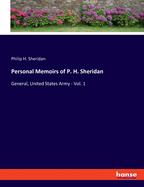 Personal Memoirs of P. H. Sheridan: General, United States Army - Vol. 1